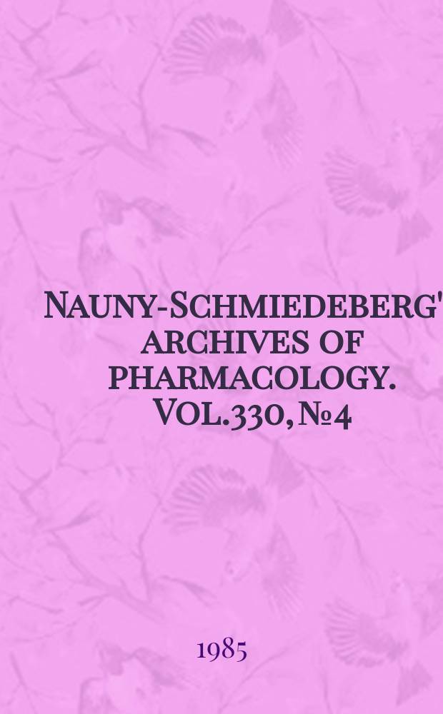 Naunyn- Schmiedeberg's archives of pharmacology. Vol.330, №4