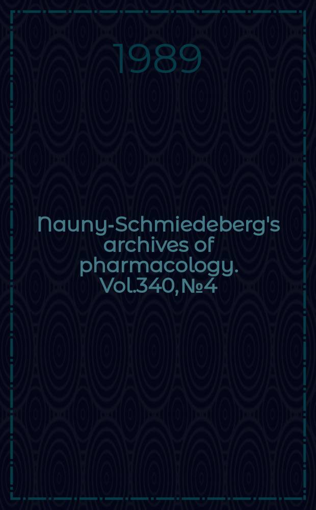 Naunyn- Schmiedeberg's archives of pharmacology. Vol.340, №4