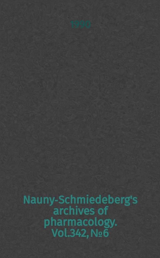Naunyn- Schmiedeberg's archives of pharmacology. Vol.342, №6