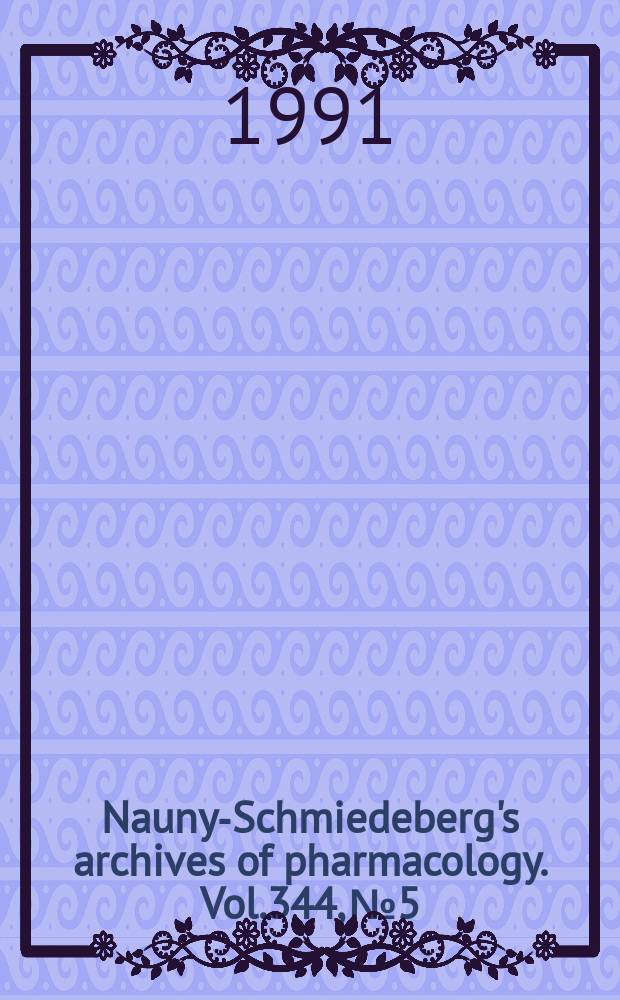 Naunyn- Schmiedeberg's archives of pharmacology. Vol.344, №5