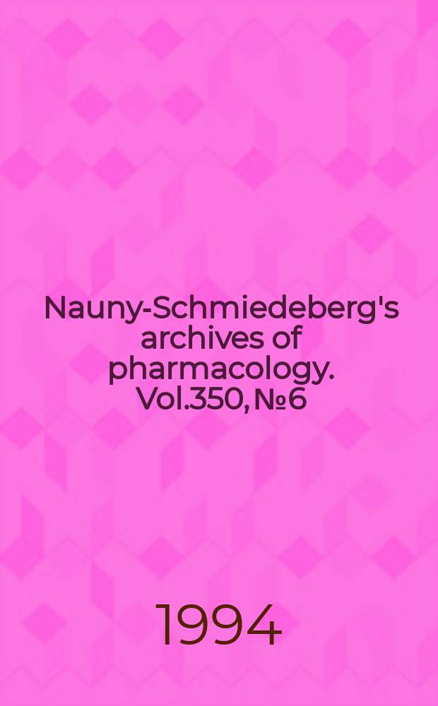 Naunyn- Schmiedeberg's archives of pharmacology. Vol.350, №6 : General index for Vol. 341(1990) - 351(1994)