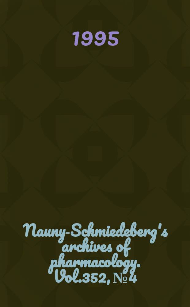 Naunyn- Schmiedeberg's archives of pharmacology. Vol.352, №4