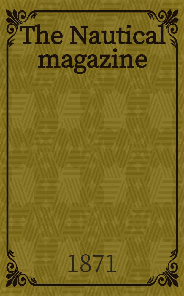 The Nautical magazine : A magazine for those interested in ships and the see. Vol.40, №9