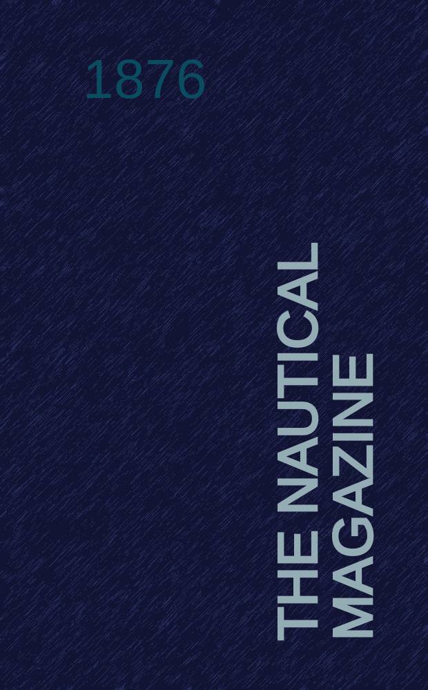 The Nautical magazine : A magazine for those interested in ships and the see. Vol.45, №8