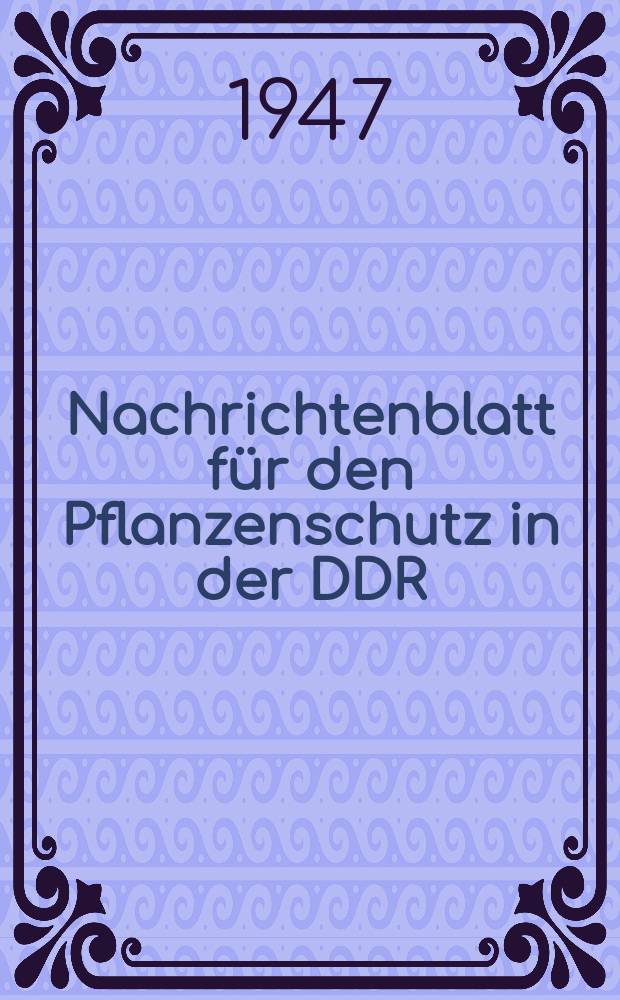 Nachrichtenblatt für den Pflanzenschutz in der DDR
