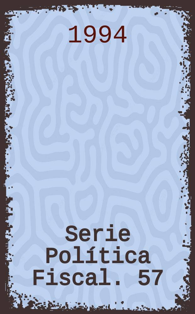 Serie Política Fiscal. 57 : Descentralización fiscal