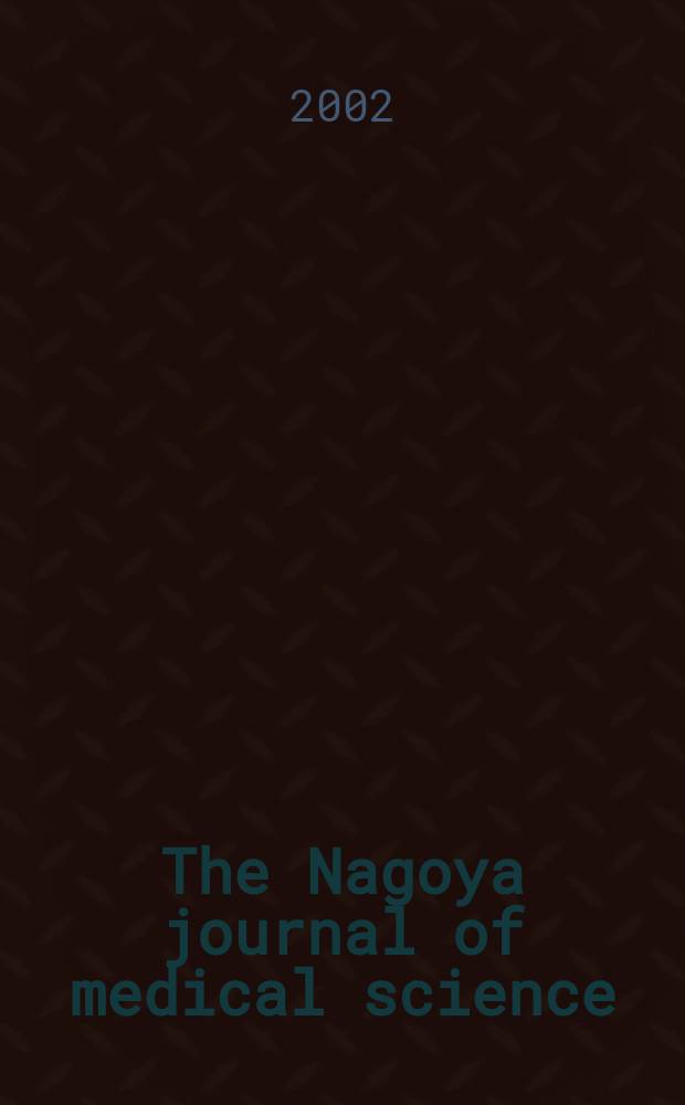 The Nagoya journal of medical science : Publ. by Nagoya univ. school of medicine. Vol.65, №3/4