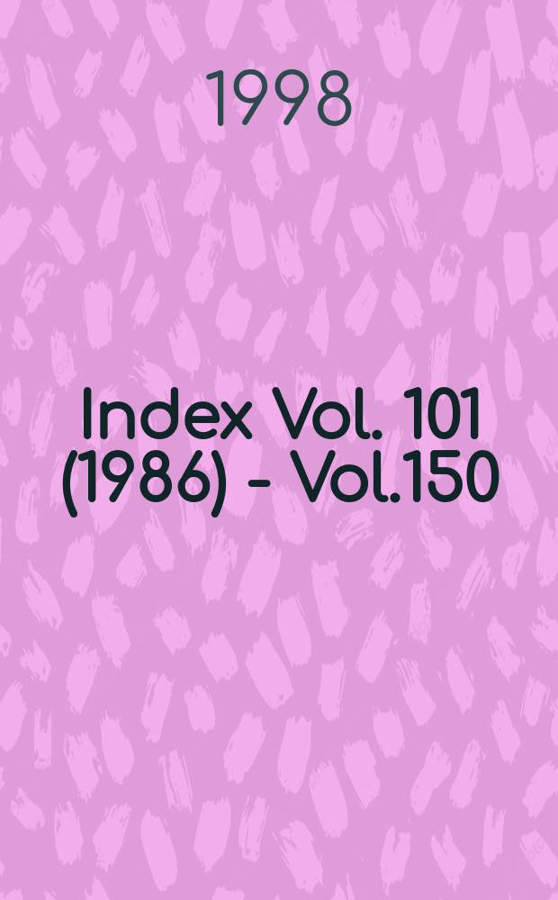 Index Vol. 101(1986) - Vol.150 (1998)