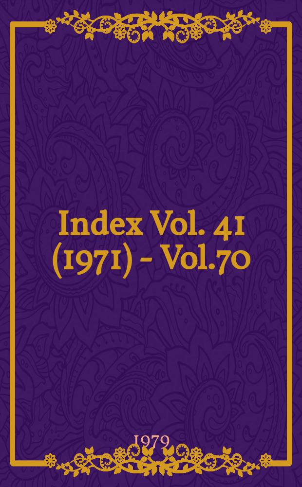 Index Vol. 41(1971) - Vol.70 (1978)