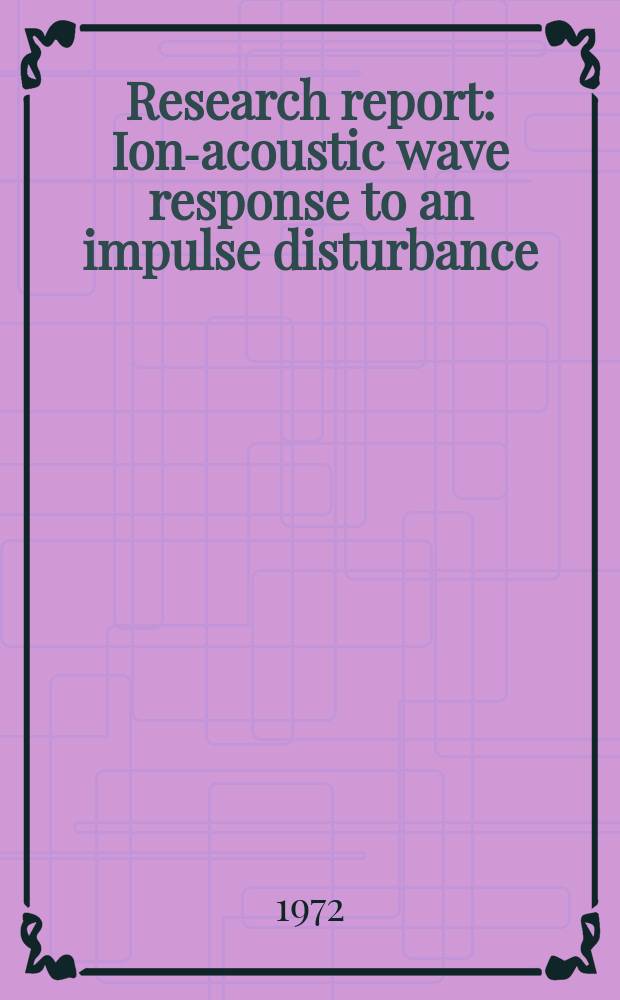 Research report : Ion-acoustic wave response to an impulse disturbance