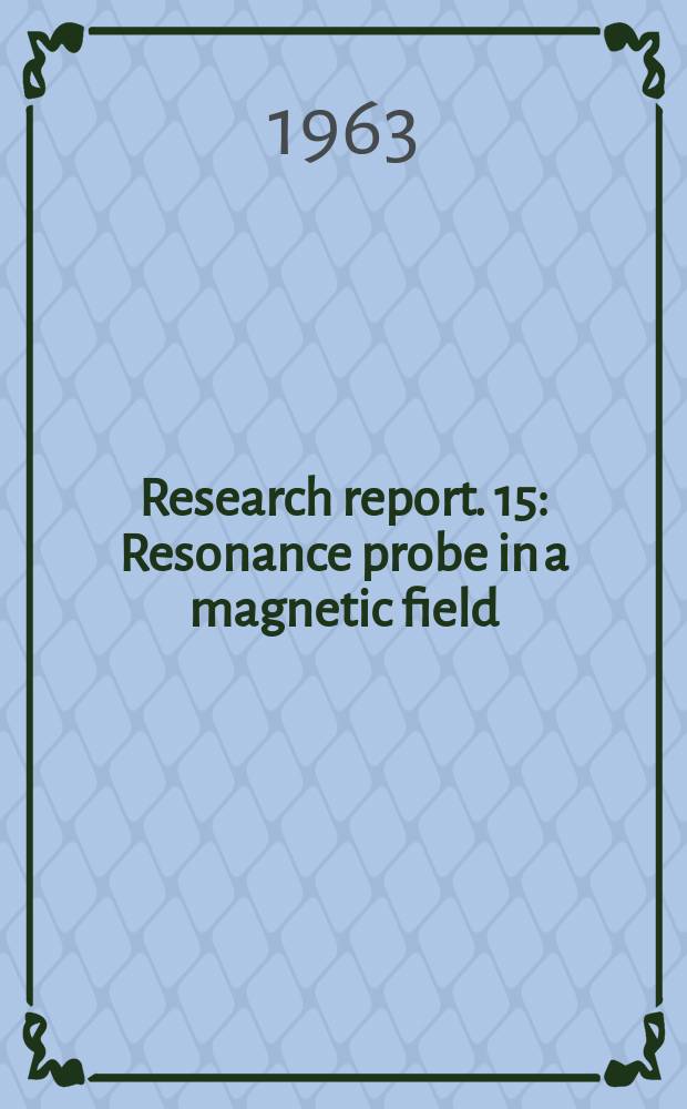 Research report. 15 : Resonance probe in a magnetic field