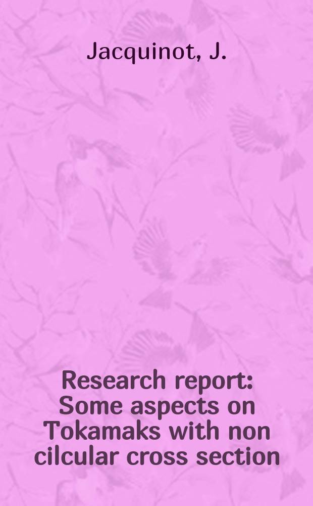 Research report : Some aspects on Tokamaks with non cilcular cross section