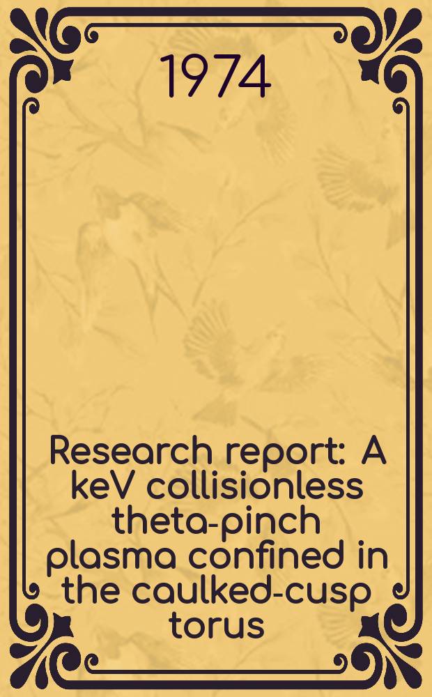 Research report : A keV collisionless theta-pinch plasma confined in the caulked-cusp torus (CCT) field