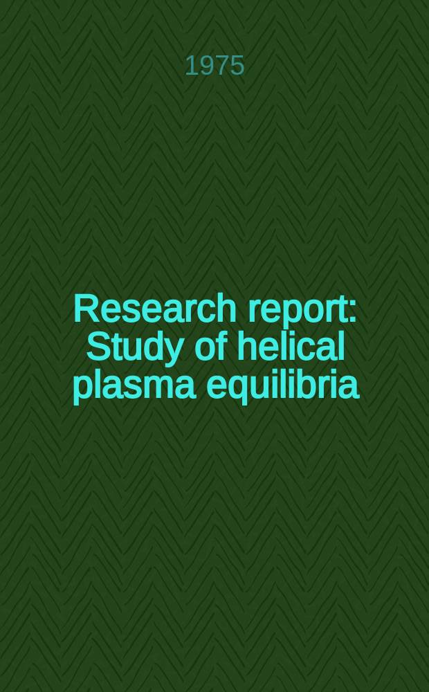 Research report : Study of helical plasma equilibria