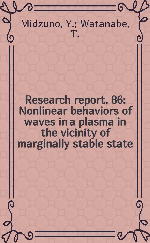 Research report. 86 : Nonlinear behaviors of waves in a plasma in the vicinity of marginally stable state