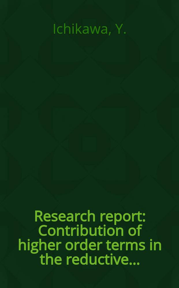 Research report : Contribution of higher order terms in the reductive ..