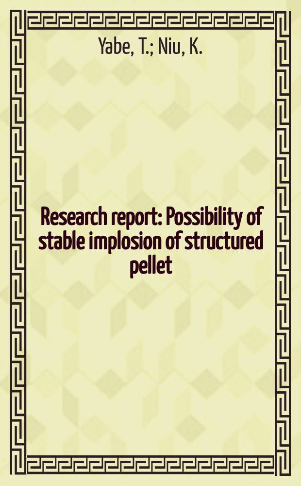 Research report : Possibility of stable implosion of structured pellet
