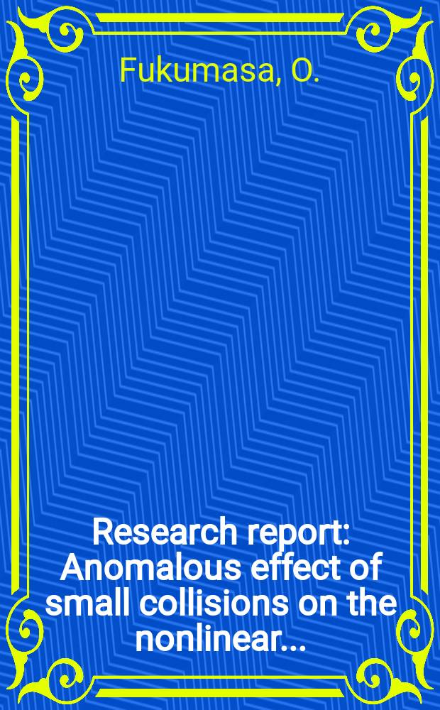 Research report : Anomalous effect of small collisions on the nonlinear ...