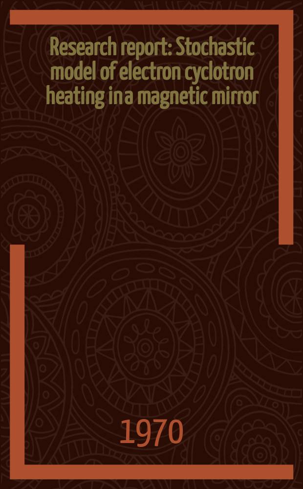 Research report : Stochastic model of electron cyclotron heating in a magnetic mirror