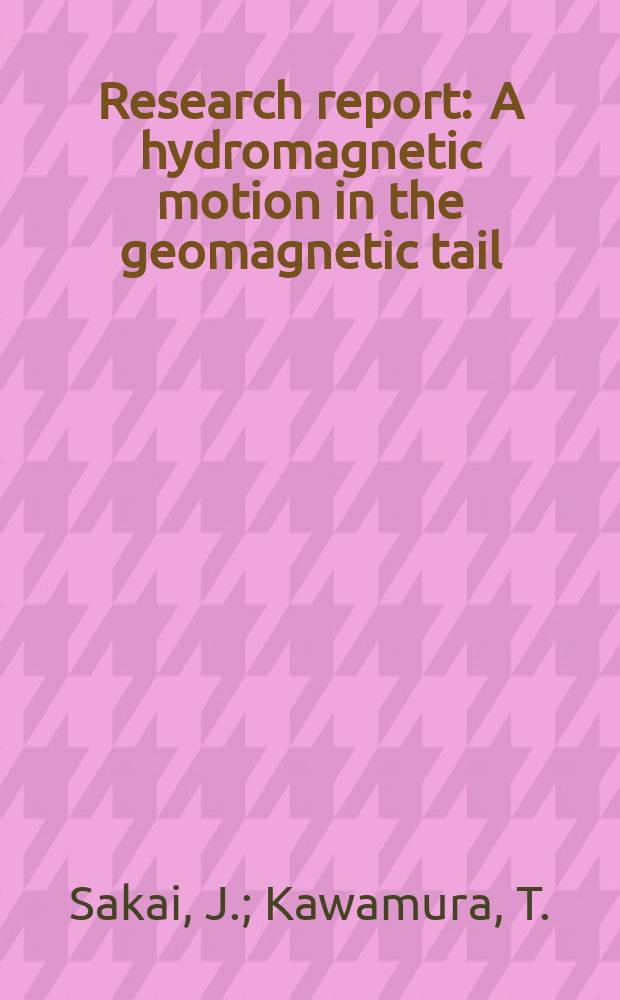 Research report : A hydromagnetic motion in the geomagnetic tail