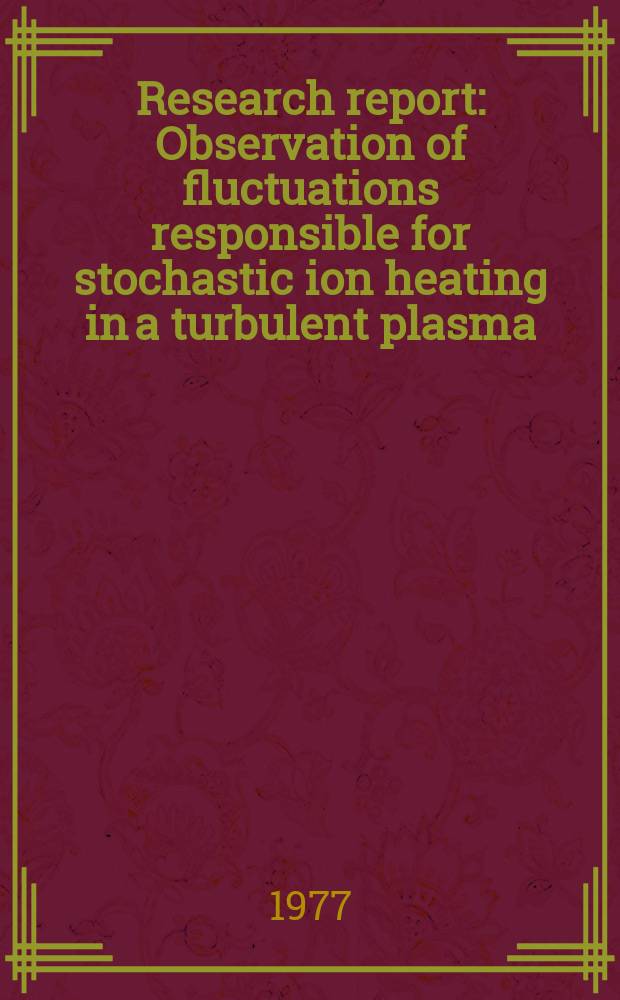 Research report : Observation of fluctuations responsible for stochastic ion heating in a turbulent plasma