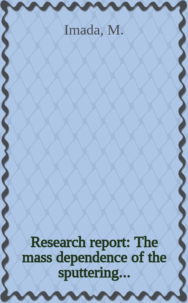 Research report : The mass dependence of the sputtering ...