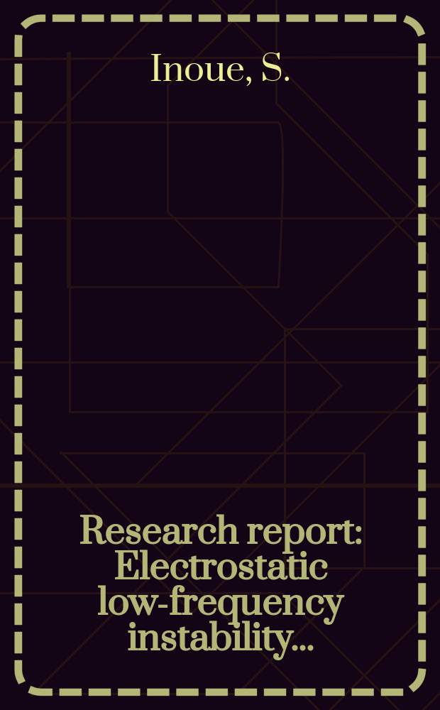 Research report : Electrostatic low-frequency instability ...