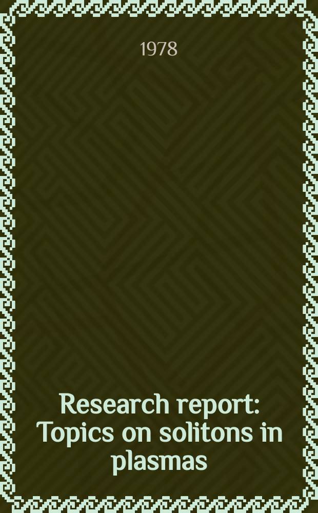 Research report : Topics on solitons in plasmas