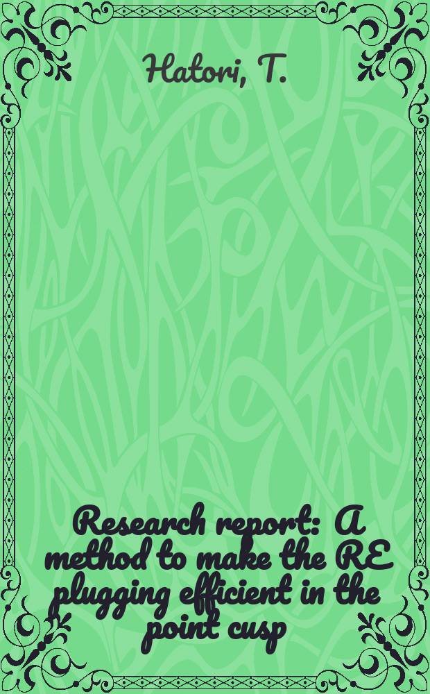 Research report : A method to make the RE plugging efficient in the point cusp
