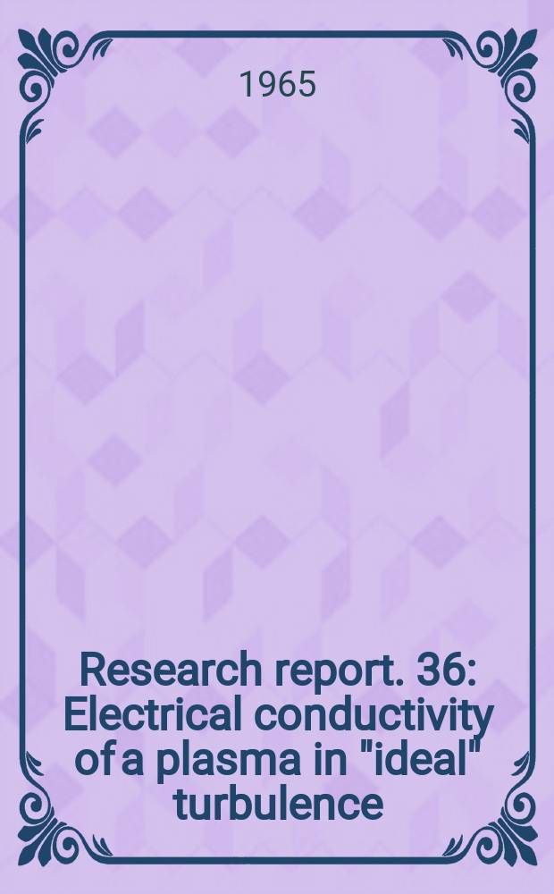 Research report. 36 : Electrical conductivity of a plasma in "ideal" turbulence