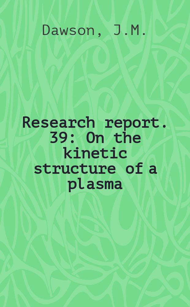 Research report. 39 : On the kinetic structure of a plasma