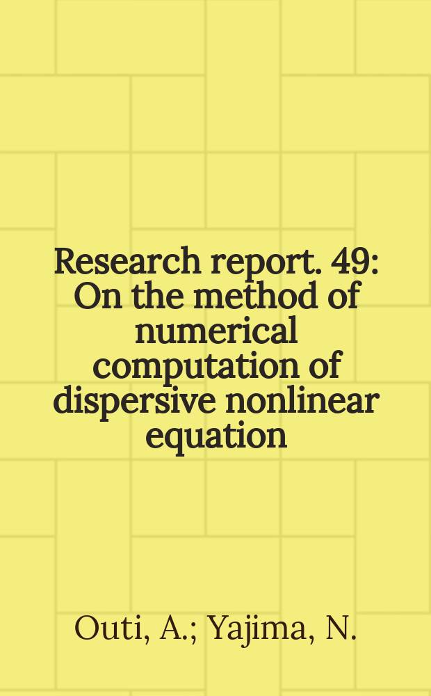 Research report. 49 : On the method of numerical computation of dispersive nonlinear equation
