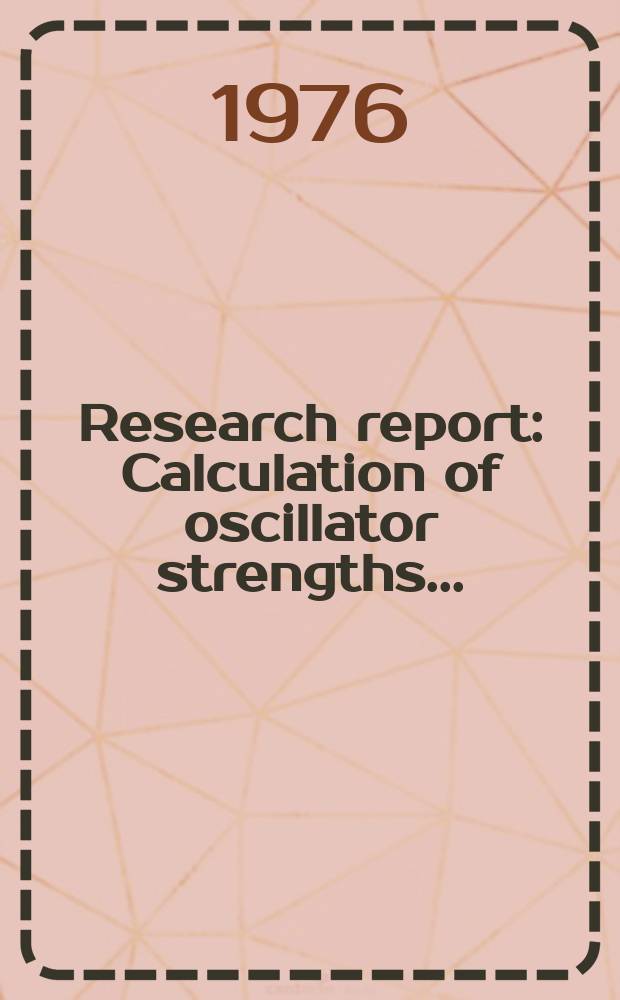 Research report : Calculation of oscillator strengths ...
