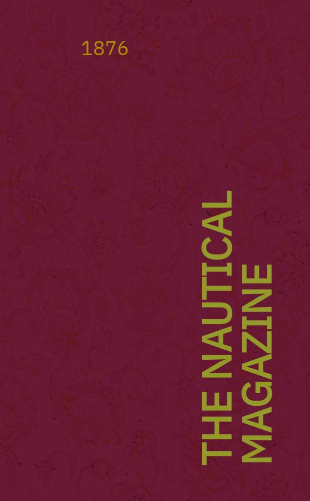 The Nautical magazine : A magazine for those interested in ships and the see. Vol.45, №10