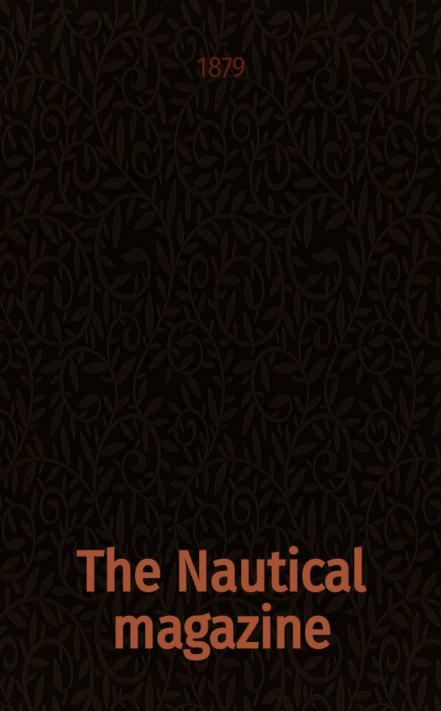 The Nautical magazine : A magazine for those interested in ships and the see. Vol.48, №11