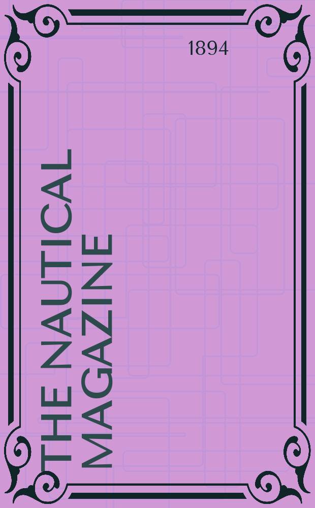 The Nautical magazine : A magazine for those interested in ships and the see. Vol.63, №1
