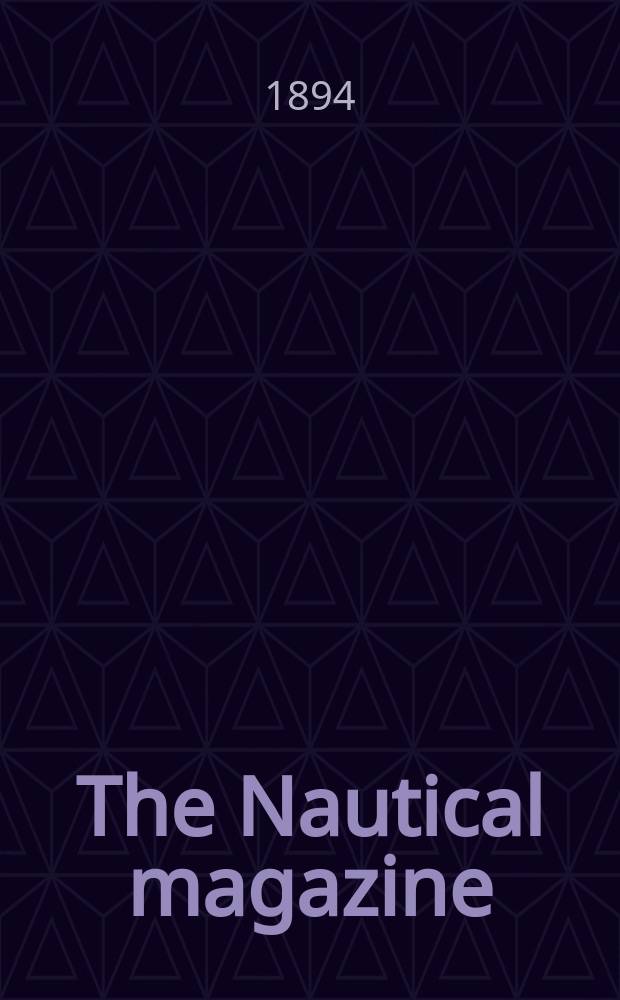 The Nautical magazine : A magazine for those interested in ships and the see. Vol.63, №11