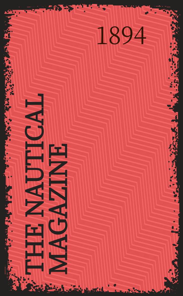 The Nautical magazine : A magazine for those interested in ships and the see. Vol.63, №12