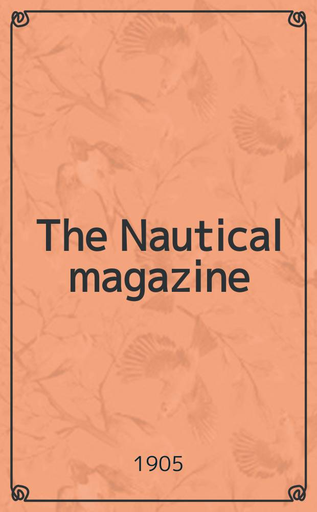 The Nautical magazine : A magazine for those interested in ships and the see. Vol.74, №2