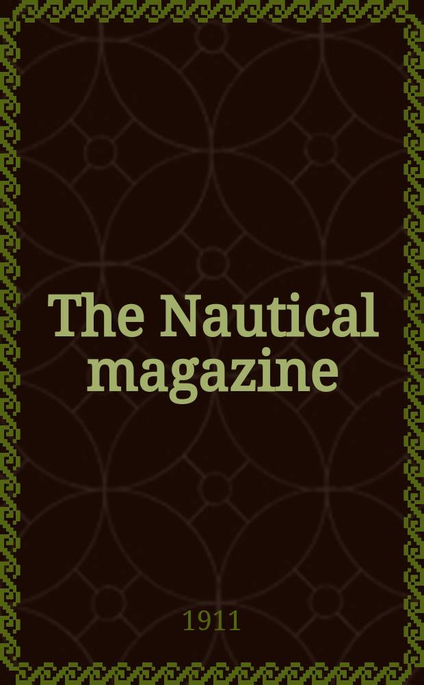 The Nautical magazine : A magazine for those interested in ships and the see. Vol.85, №5