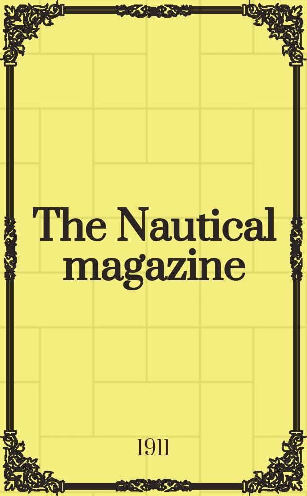 The Nautical magazine : A magazine for those interested in ships and the see. Vol.85, №6