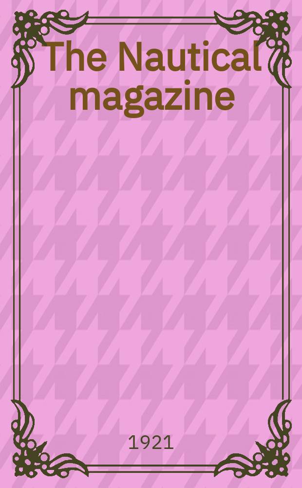 The Nautical magazine : A magazine for those interested in ships and the see. Vol.105, №2