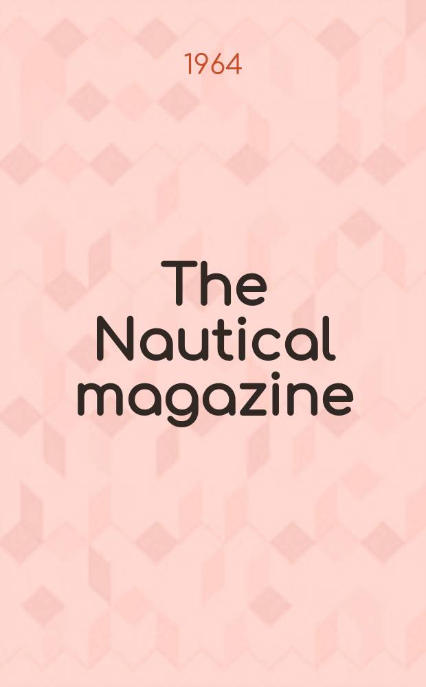 The Nautical magazine : A magazine for those interested in ships and the see. Vol.191, №6