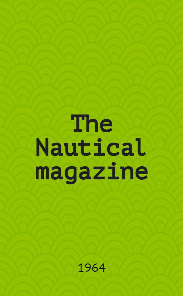 The Nautical magazine : A magazine for those interested in ships and the see. Vol.191, Указатель