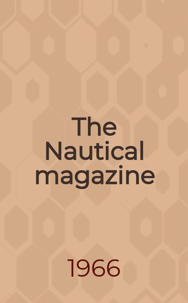 The Nautical magazine : A magazine for those interested in ships and the see. Vol.196, №4