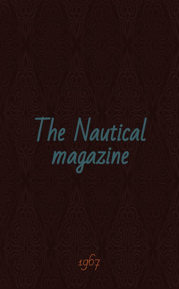 The Nautical magazine : A magazine for those interested in ships and the see. Vol.197, №1