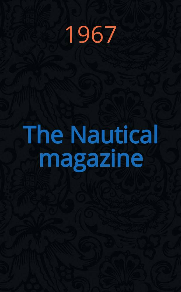 The Nautical magazine : A magazine for those interested in ships and the see. Vol.197, №6