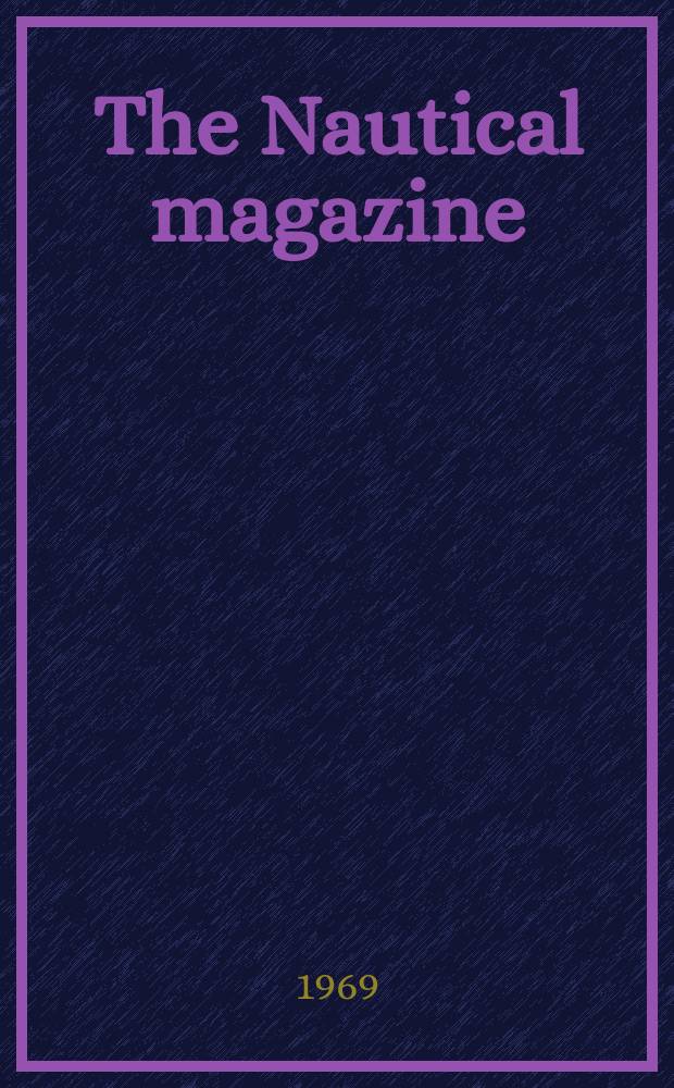 The Nautical magazine : A magazine for those interested in ships and the see. Vol.201, №3