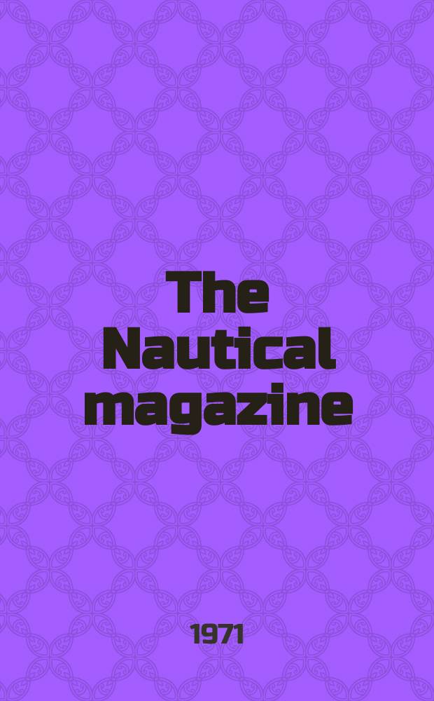 The Nautical magazine : A magazine for those interested in ships and the see. Vol.205, №4