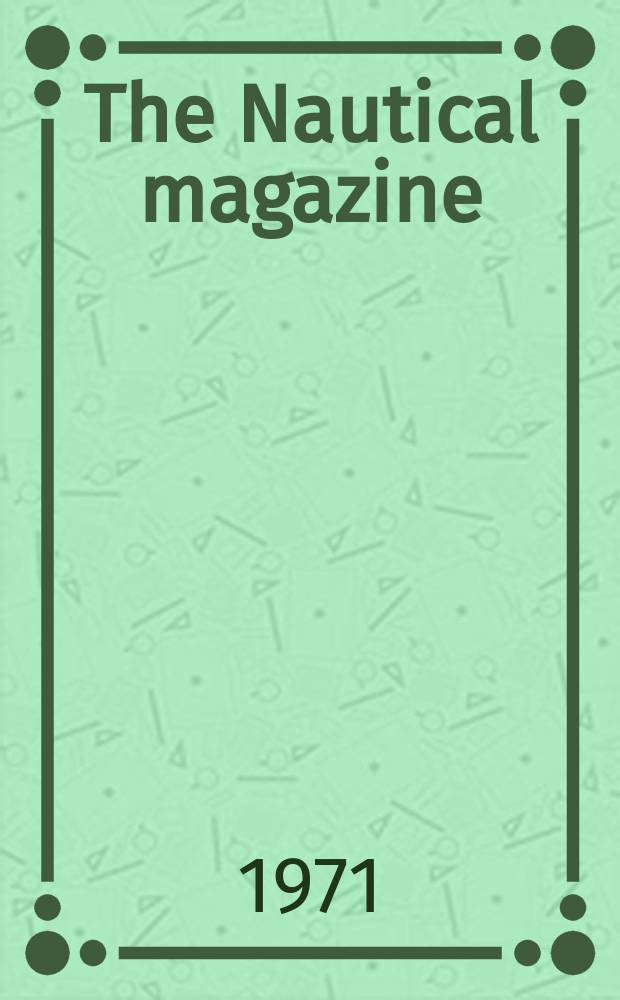 The Nautical magazine : A magazine for those interested in ships and the see. Vol.206, №5